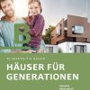 Hausbau Helden Klimapositiv Bauen: Häuser für Generationen
